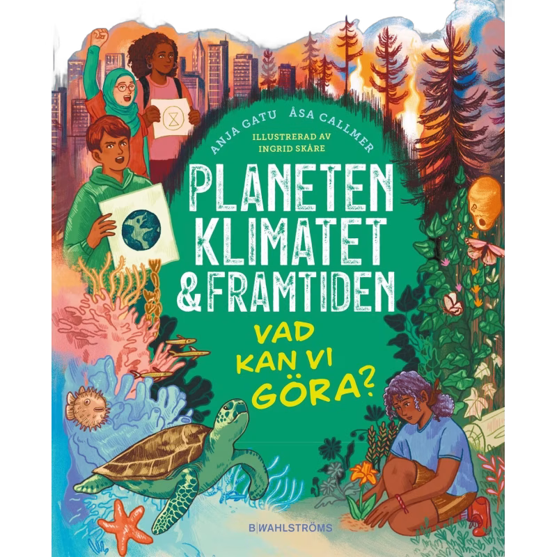 B Wahlströms Planeten, Klimatet &  Framtiden